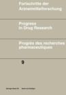 Fortschritte der Arzneimittelforschung \ Progress in Drug Research \ Progres des recherches pharmaceutiques - Book