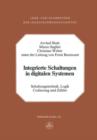 Integrierte Schaltungen in Digitalen Systemen : Band 1: Schaltungstechnik, Logik, Codierung Und Zahler - Book