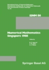 Numerical Mathematics Singapore 1988 : Proceedings of the International Conference on Numerical Mathematics held at the National University of Singapore, May 31-June 4, 1988 - eBook