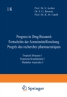 Progress in Drug Research / Fortschritte der Arzneimittelforschung / Progres des recherches pharmaceutiques : Tropical Diseases I / Tropische Krankheiten I / Maladies tropicales I - eBook