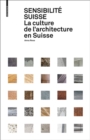 Sensibilite suisse : La culture de l'architecture en Suisse - Book