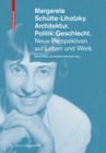 Margarete Schutte-Lihotzky. Architektur. Politik. Geschlecht. : Neue Perspektiven auf Leben und Werk - Book
