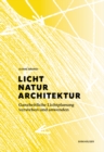 Licht, Natur, Architektur : Ganzheitliche Lichtplanung verstehen und anwenden - Book