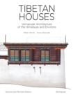 Tibetan Houses : Vernacular Architecture of the Himalayas and Environs - Book