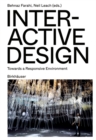 Interactive Design : Towards a Responsive Environment - Book