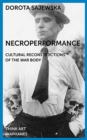Necroperformance : Cultural Reconstructions of the War Body - Book
