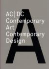 AC/DC : Contemporary Art/Contemporary Design. Symposium - Book