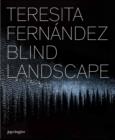 Teresita Fernandez : Blind Landscape - Book