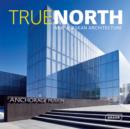 True North : New Alaskan Architecture - Book