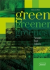 Green, Greener, Greenest : Facades, Roof, Indoors - Book