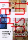 Inspired & Inspiring : Labs, Studios and Workshops for Creative Minds - Book