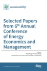 Selected Papers from 6th Annual Conference of Energy Economics and Management - Book