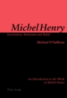 Michel Henry: Incarnation, Barbarism and Belief : An Introduction to the Work of Michel Henry - Book