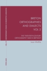 Breton Orthographies and Dialects - Vol. 2 : The Twentieth-Century Orthography War in Brittany - Book