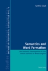 Semantics and Word Formation : The Semantic Development of Five French Suffixes in Middle English - Book