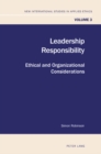 Leadership Responsibility : Ethical and Organizational Considerations - Book