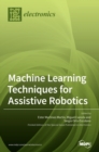 Machine Learning Techniques for Assistive Robotics - Book