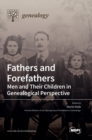 Fathers and Forefathers : Men and Their Children in Genealogical Perspective - Book
