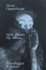 Meret Oppenheim - My Album : From Childhood to 1943 - Book