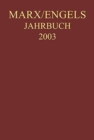 Marx-Engels-Jahrbuch 2003. Die Deutsche Ideologie : Artikel, Druckvorlagen, Entwurfe, Reinschriftenfragmente Und Notizen Zu I. Feuerbach Und II. Sankt Bruno - Book