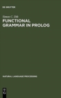 Functional Grammar in Prolog : An Integrated Implementation for English, French, and Dutch - Book