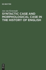 Syntactic Case and Morphological Case in the History of English - Book