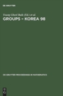 Groups - Korea 98 : Proceedings of the International Conference held at Pusan National University, Pusan, Korea, August 10-16, 1998 - Book