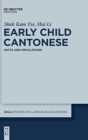 Early Child Cantonese : Facts and Implications - Book