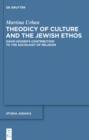 Theodicy of Culture and the Jewish Ethos : David Koigen's Contribution to the Sociology of Religion - eBook