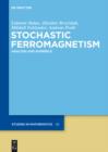 Stochastic Ferromagnetism : Analysis and Numerics - eBook