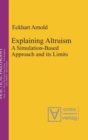 Explaining Altruism : A Simulation-Based Approach and its Limits - Book