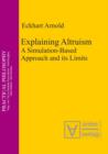 Explaining Altruism : A Simulation-Based Approach and its Limits - eBook
