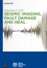 Seismic Imaging, Fault Damage and Heal - eBook