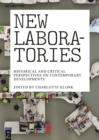 New Laboratories : Historical and Critical Perspectives on Contemporary Developments - Book