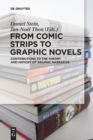 From Comic Strips to Graphic Novels : Contributions to the Theory and History of Graphic Narrative - Book