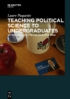 Teaching Political Science to Undergraduates : Active Pedagogy for the Microchip Mind - eBook
