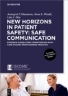 New Horizons in Patient Safety: Safe Communication : Evidence-based core Competencies with Case Studies from Nursing Practice - Book
