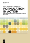 Formulation in Action : Applying Psychological Theory to Clinical Practice - eBook