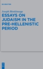 Essays on Judaism in the Pre-Hellenistic Period - Book