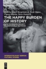 The Happy Burden of History : From Sovereign Impunity to Responsible Selfhood - Book