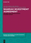 Shariah Investment Agreement : The Legal Tool for Risk-Sharing in Islamic Finance - Book