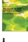 Religion in der Offentlichkeit : Digitalisierung als Herausforderung fur kirchliche Kommunikationskulturen - Book