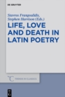 Life, Love and Death in Latin Poetry - eBook