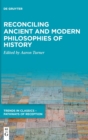 Reconciling Ancient and Modern Philosophies of History - Book
