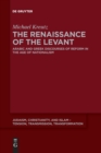 The Renaissance of the Levant : Arabic and Greek Discourses of Reform in the Age of Nationalism - Book