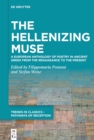The Hellenizing Muse : A European Anthology of Poetry in Ancient Greek from the Renaissance to the Present - eBook