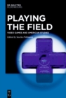 Playing the Field : Video Games and American Studies - eBook