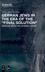 German Jews in the Era of the "Final Solution" : Essays on Jewish and Universal History - Book