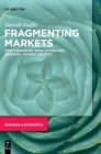 Fragmenting Markets : Post-Crisis Bank Regulations and Financial Market Liquidity - Book