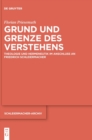 Grund Und Grenze Des Verstehens : Theologie Und Hermeneutik Im Anschluss an Friedrich Schleiermacher - Book